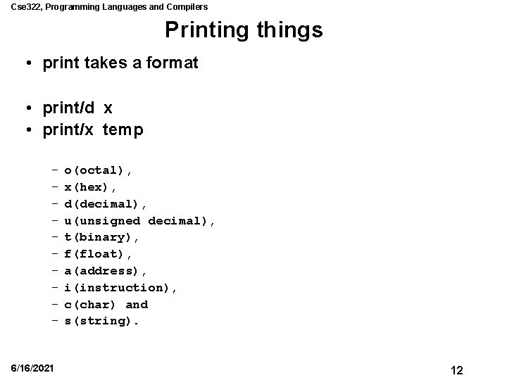Cse 322, Programming Languages and Compilers Printing things • print takes a format • Cse 322, Programming Languages and Compilers Printing things • print takes a format •
