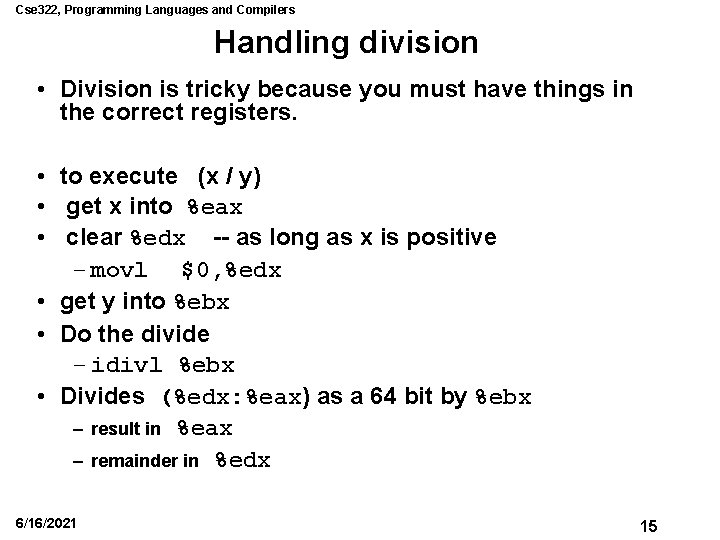 Cse 322, Programming Languages and Compilers Handling division • Division is tricky because you Cse 322, Programming Languages and Compilers Handling division • Division is tricky because you