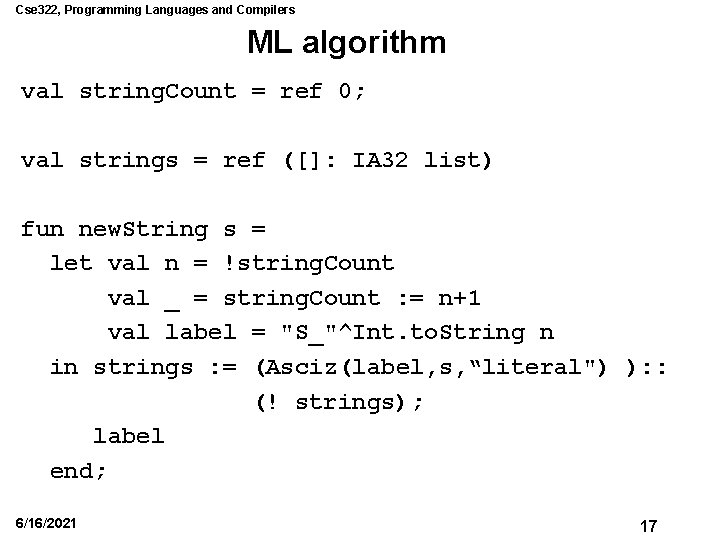 Cse 322, Programming Languages and Compilers ML algorithm val string. Count = ref 0; Cse 322, Programming Languages and Compilers ML algorithm val string. Count = ref 0;