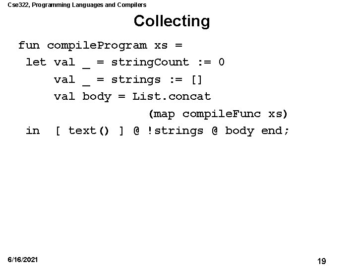 Cse 322, Programming Languages and Compilers Collecting fun compile. Program xs = let val Cse 322, Programming Languages and Compilers Collecting fun compile. Program xs = let val