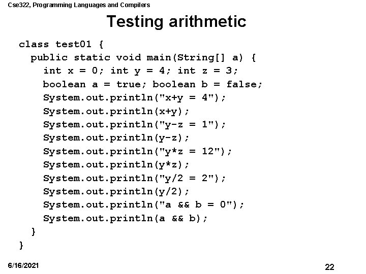 Cse 322, Programming Languages and Compilers Testing arithmetic class test 01 { public static Cse 322, Programming Languages and Compilers Testing arithmetic class test 01 { public static