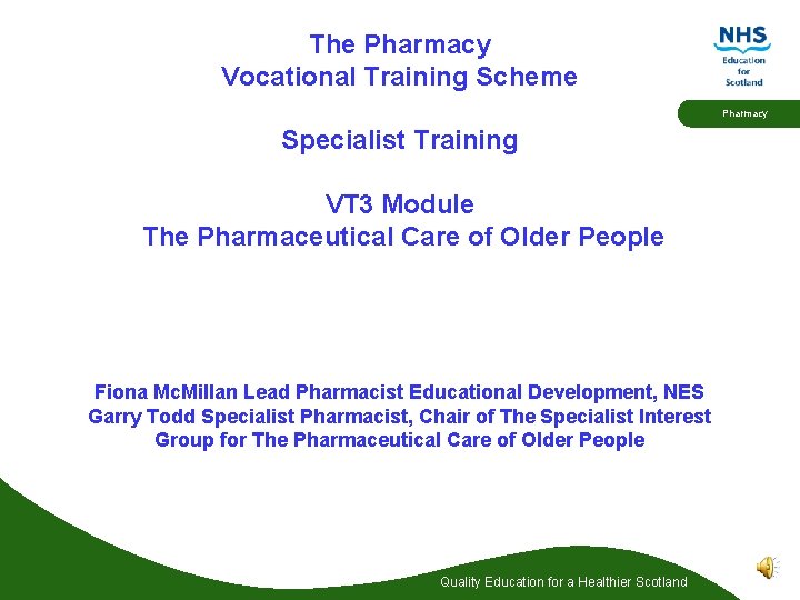 The Pharmacy Vocational Training Scheme Pharmacy Specialist Training VT 3 Module The Pharmaceutical Care