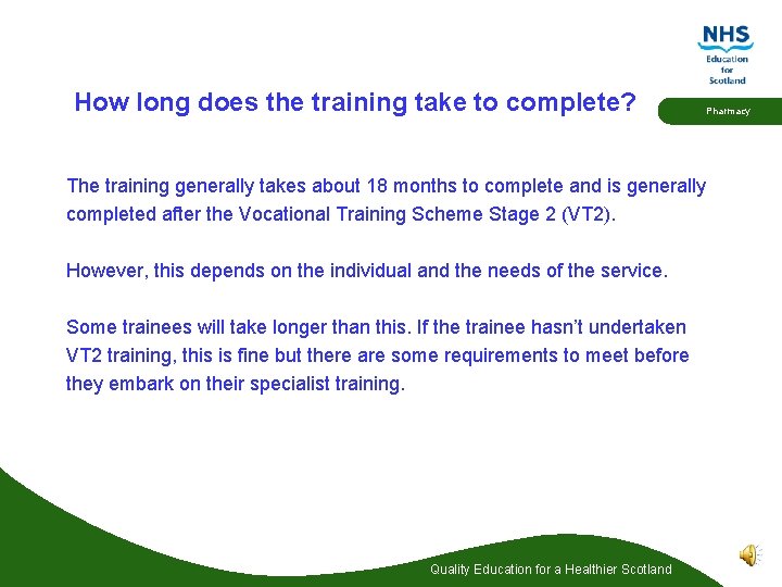 How long does the training take to complete? The training generally takes about 18