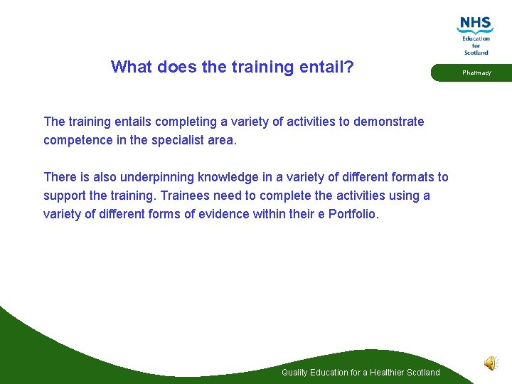 What does the training entail? The training entails completing a variety of activities to