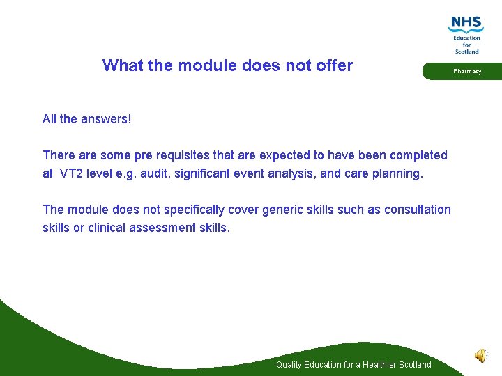 What the module does not offer All the answers! There are some pre requisites