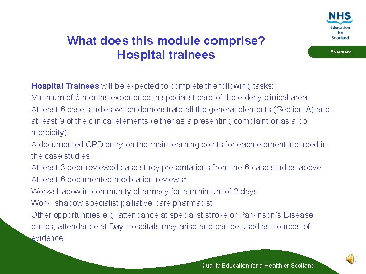 What does this module comprise? Hospital trainees Hospital Trainees will be expected to complete