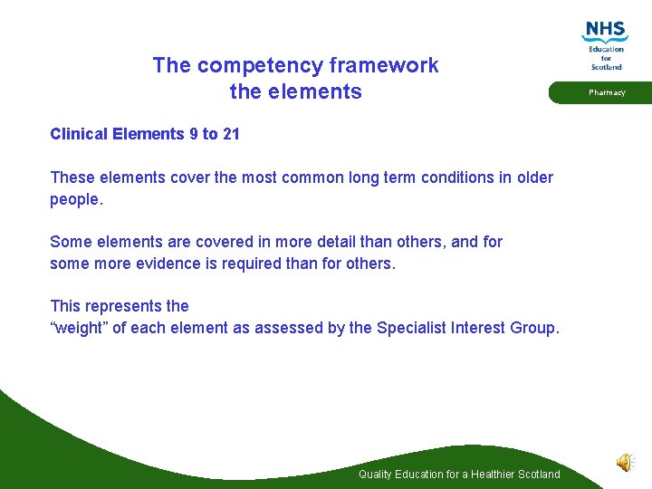 The competency framework the elements Clinical Elements 9 to 21 These elements cover the