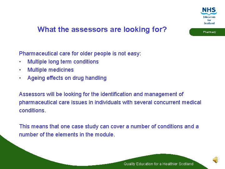 What the assessors are looking for? Pharmaceutical care for older people is not easy: