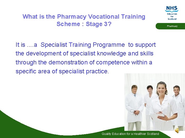 What is the Pharmacy Vocational Training Scheme : Stage 3? It is. . a