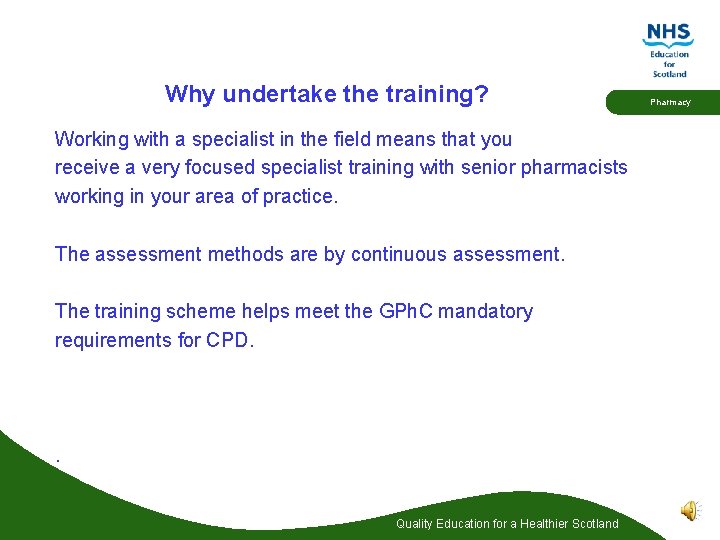 Why undertake the training? Working with a specialist in the field means that you