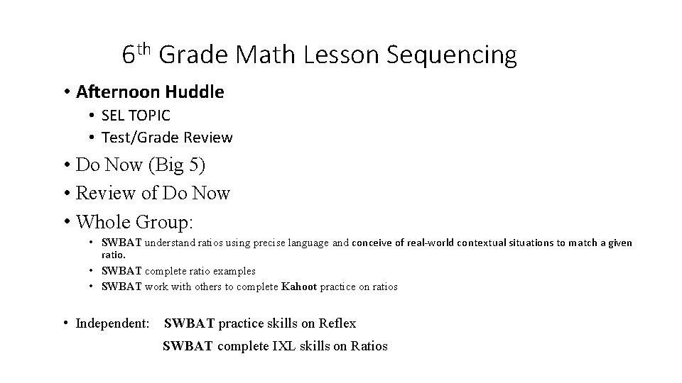 6 th Grade Math Lesson Sequencing • Afternoon Huddle • SEL TOPIC • Test/Grade