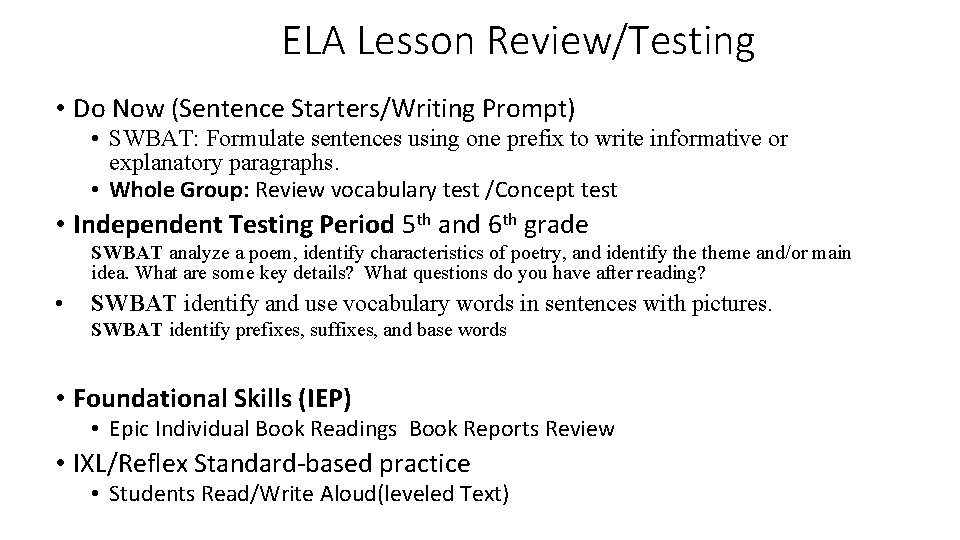ELA Lesson Review/Testing • Do Now (Sentence Starters/Writing Prompt) • SWBAT: Formulate sentences using