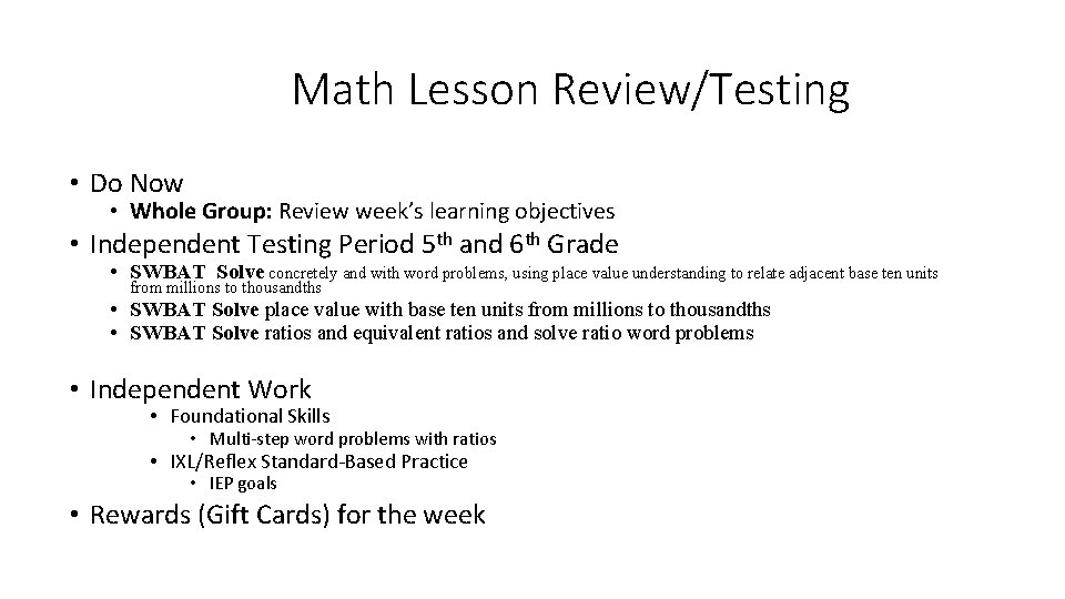 Math Lesson Review/Testing • Do Now • Whole Group: Review week’s learning objectives •