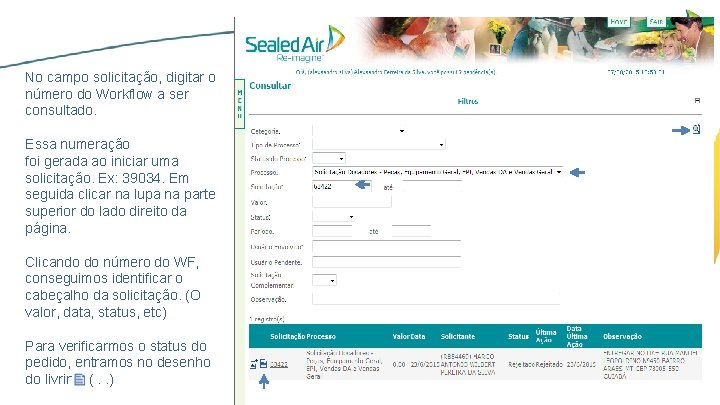 No campo solicitação, digitar o número do Workflow a ser consultado. Essa numeração foi