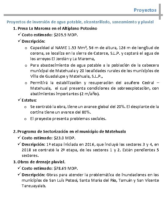 Proyectos de inversión de agua potable, alcantarillado, saneamiento y pluvial 1. Presa La Maroma