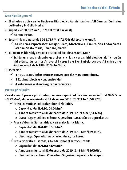 Indicadores del Estado Descripción general • El estado se ubica en las Regiones Hidrológico