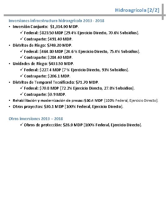 Hidroagrícola [2/2] Inversiones infraestructura hidroagrícola 2013 - 2018 • Inversión Conjunta: $1, 314. 90