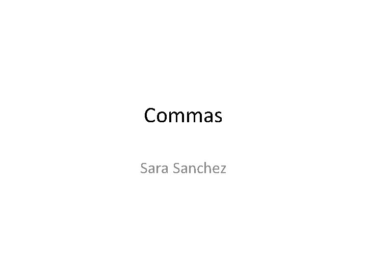 Commas Sara Sanchez Commas Sara Sanchez
