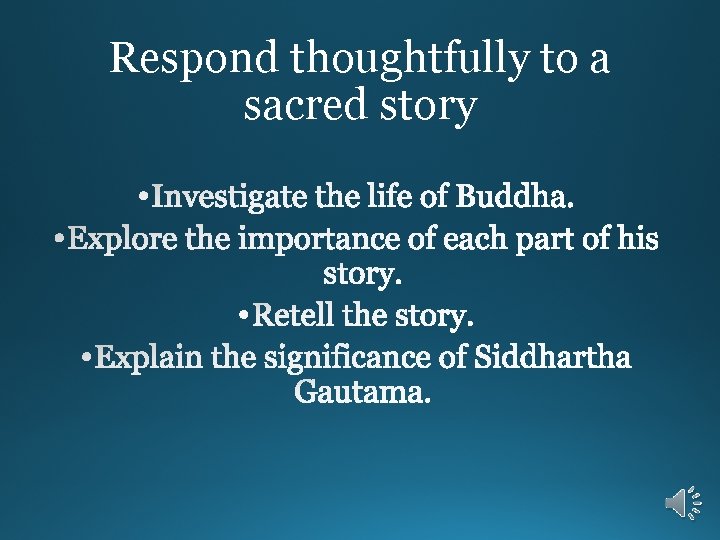 Respond thoughtfully to a sacred story 