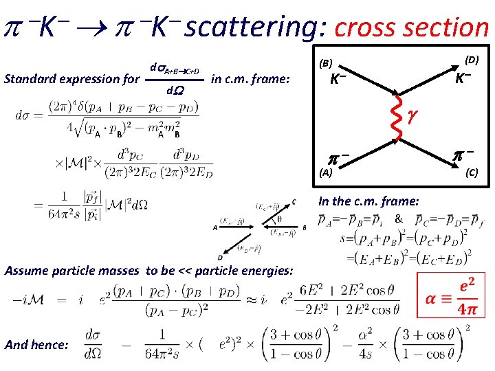  K scattering: Standard expression for d A+B C+D d cross section (D) K