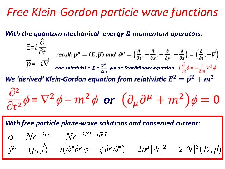 Free Klein-Gordon particle wave functions With the quantum mechanical energy & momentum operators: non-relativistic