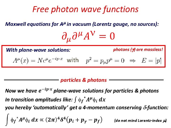 Free photon wave functions Maxwell equations for A in vacuum (Lorentz gauge, no sources):