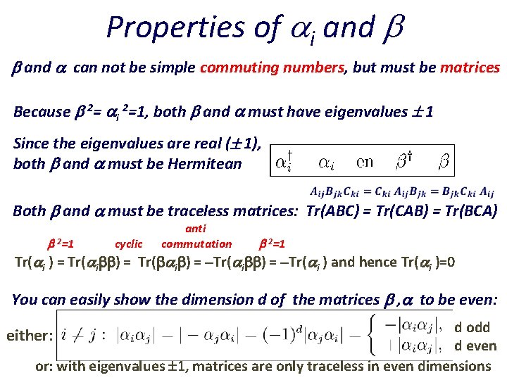 Properties of i and can not be simple commuting numbers, but must be matrices