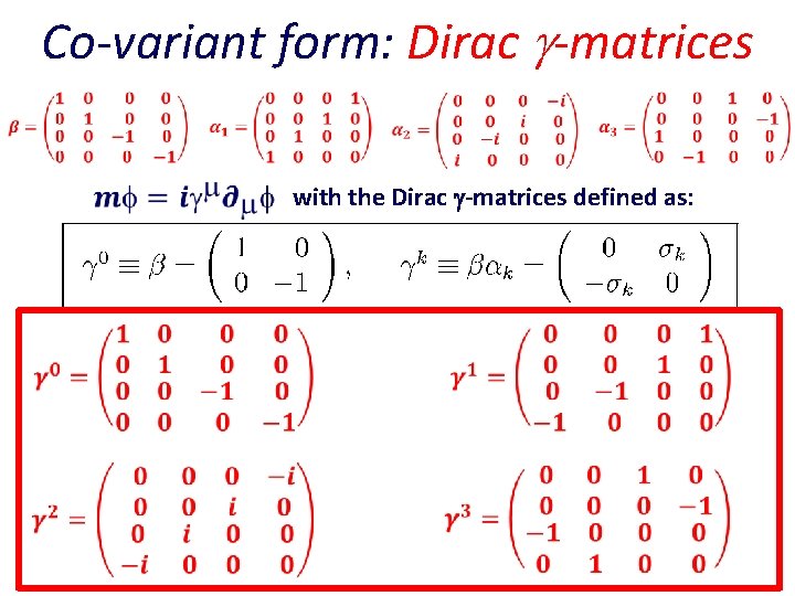 Co-variant form: Dirac -matrices with the Dirac -matrices defined as: 