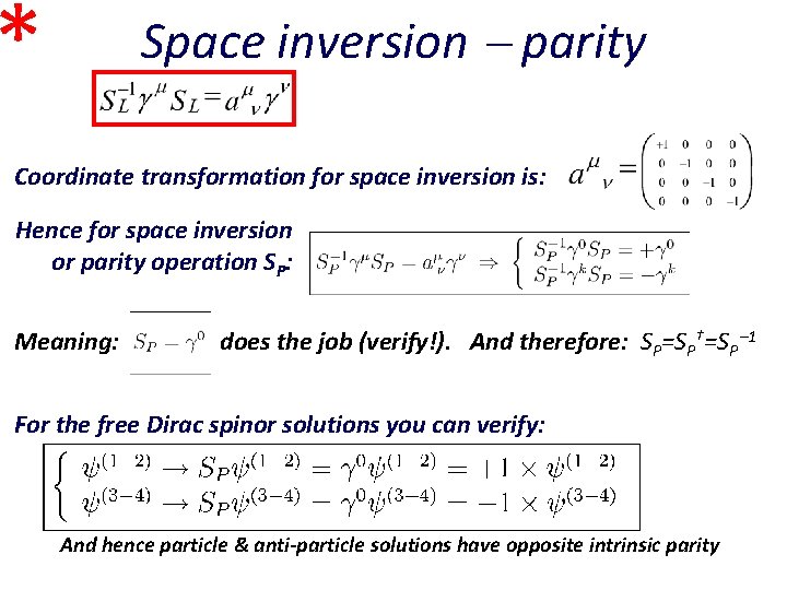 * Space inversion parity Coordinate transformation for space inversion is: Hence for space inversion