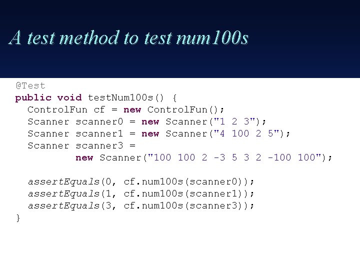 A test method to test num 100 s @Test public void test. Num 100