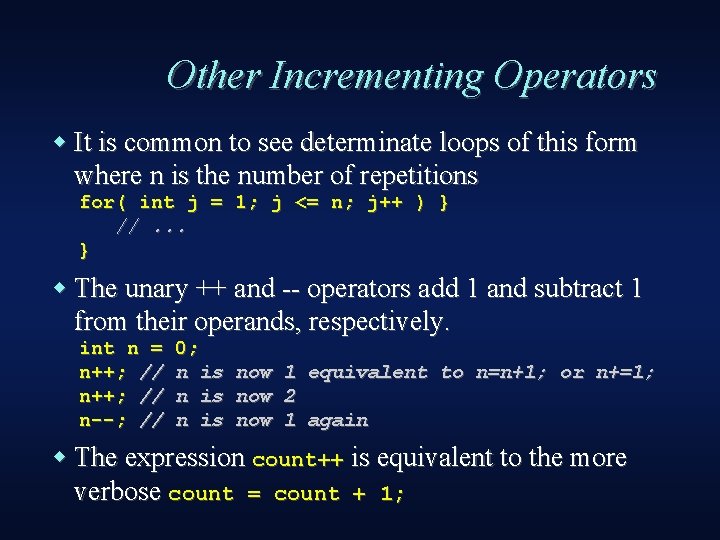 Other Incrementing Operators It is common to see determinate loops of this form where