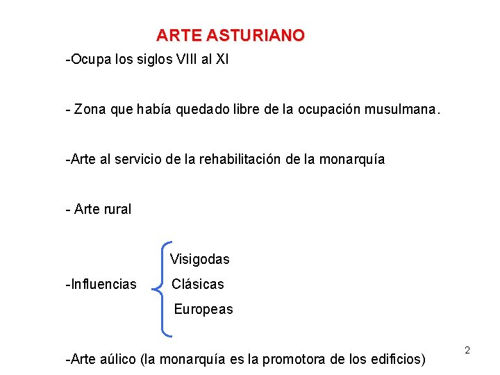 ARTE ASTURIANO -Ocupa los siglos VIII al XI - Zona que había quedado libre