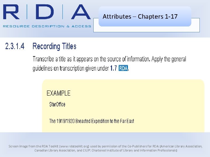 Attributes – Chapters 1 -17 Screen image from the RDA Toolkit (www. rdatoolkit. org)
