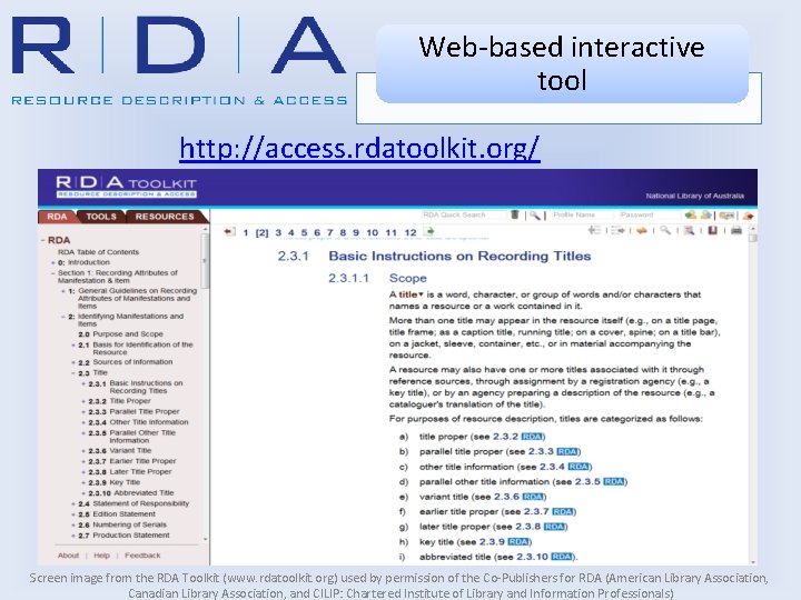 Web-based interactive tool http: //access. rdatoolkit. org/ Screen image from the RDA Toolkit (www.