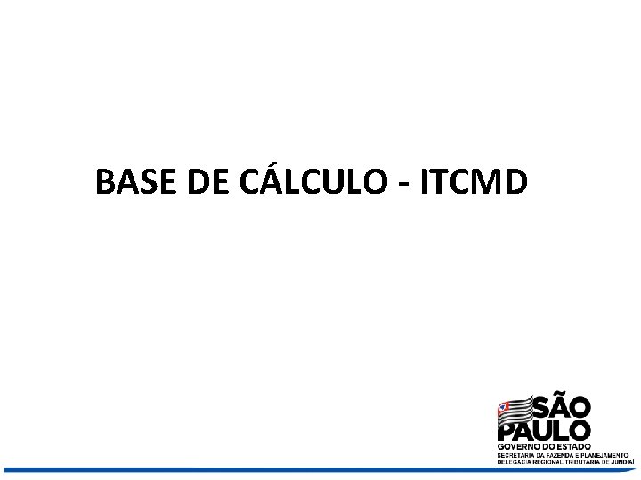 BASE DE CÁLCULO - ITCMD 