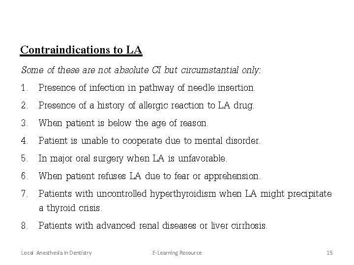 Contraindications to LA Some of these are not absolute CI but circumstantial only: 1.