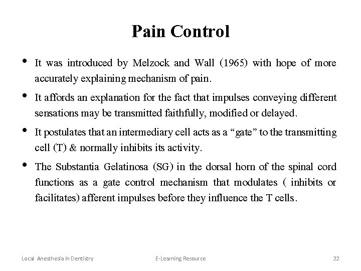Pain Control • It was introduced by Melzock and Wall (1965) with hope of