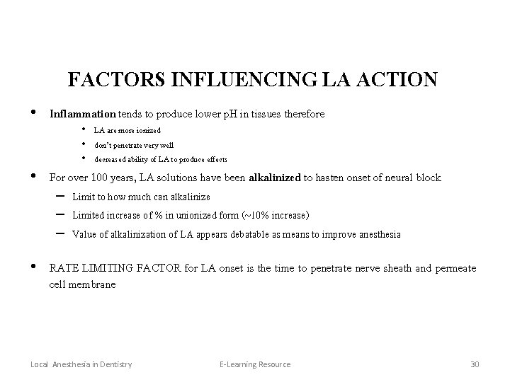 FACTORS INFLUENCING LA ACTION • Inflammation tends to produce lower p. H in tissues