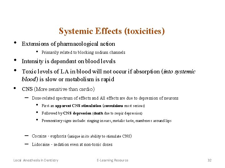 Systemic Effects (toxicities) • Extensions of pharmacological action • Primarily related to blocking sodium