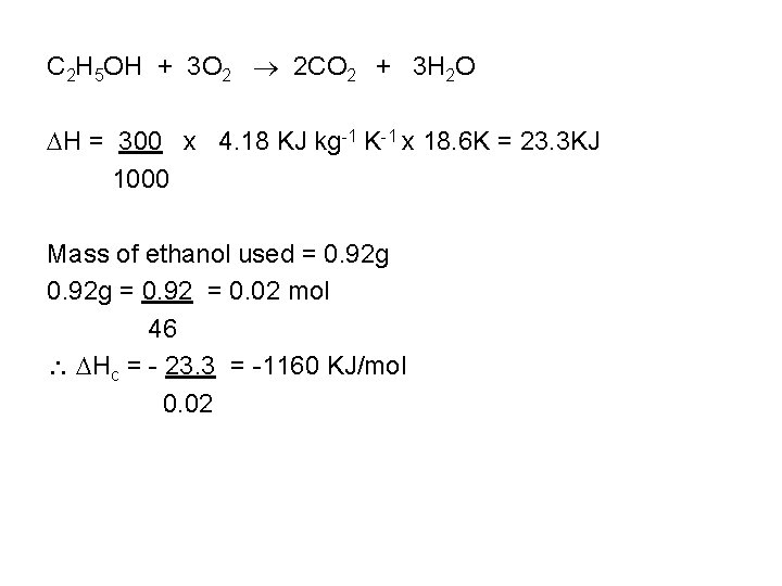 C 2 H 5 OH + 3 O 2 2 CO 2 + 3
