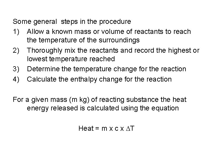 Some general steps in the procedure 1) Allow a known mass or volume of