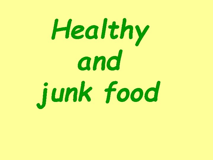 Healthy and junk food 