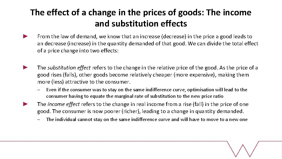 The effect of a change in the prices of goods: The income and substitution