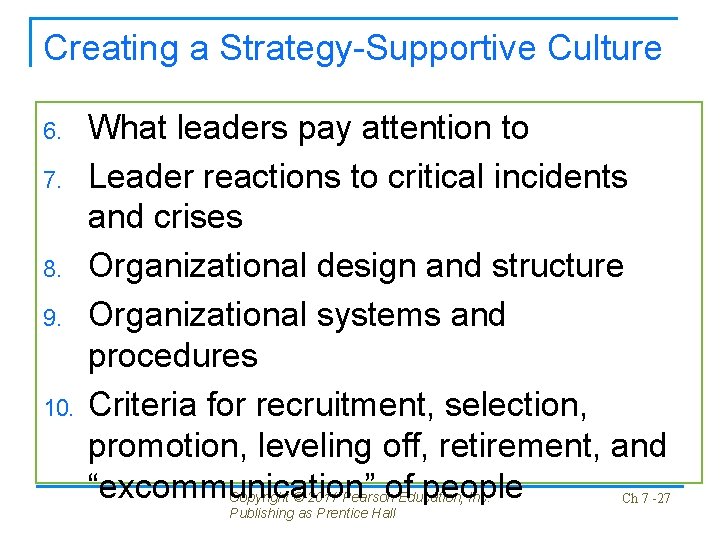 Creating a Strategy-Supportive Culture 6. 7. 8. 9. 10. What leaders pay attention to