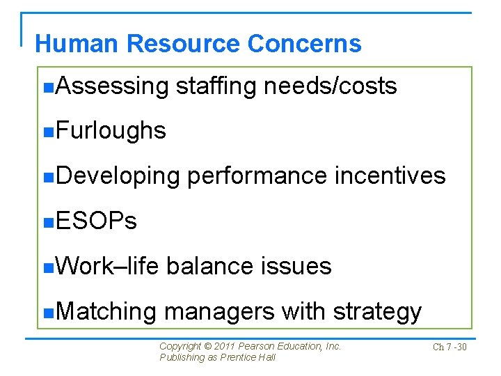 Human Resource Concerns n. Assessing staffing needs/costs n. Furloughs n. Developing performance incentives n.