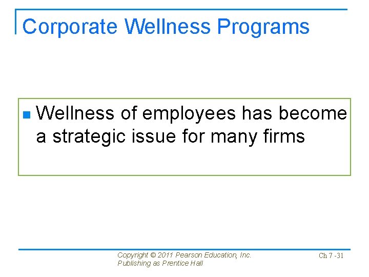 Corporate Wellness Programs n Wellness of employees has become a strategic issue for many