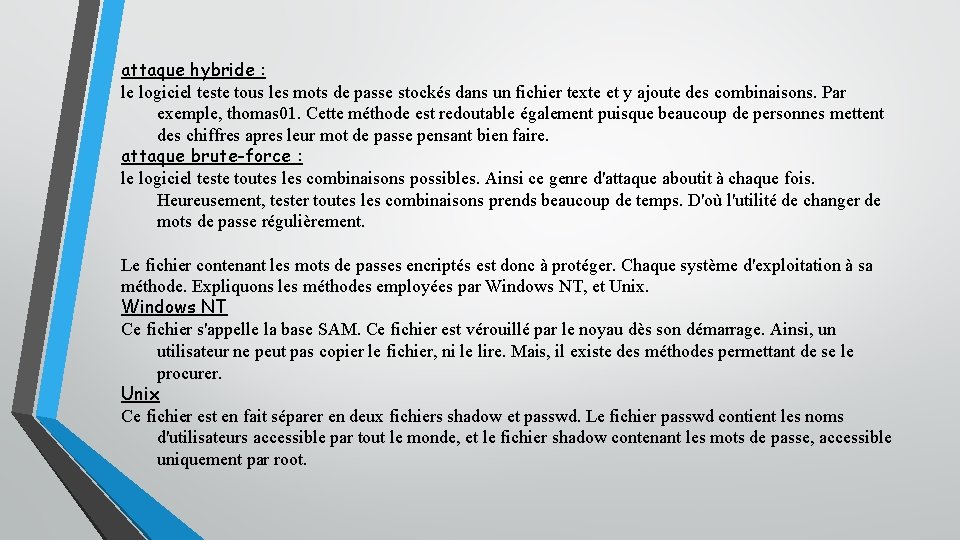 attaque hybride : le logiciel teste tous les mots de passe stockés dans un