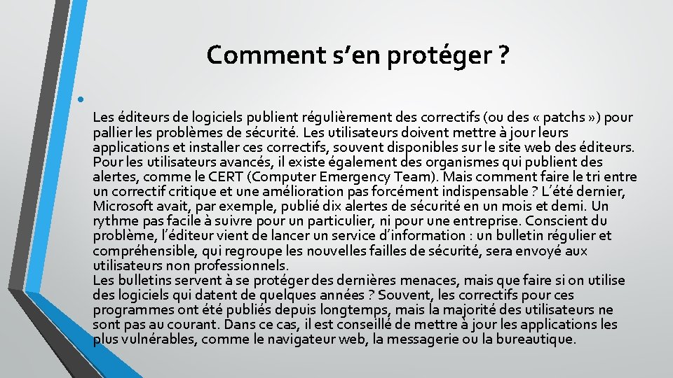 Comment s’en protéger ? • Les éditeurs de logiciels publient régulièrement des correctifs (ou