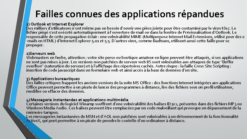  • Failles connues des applications répandues 1) Outlook et Internet Explorer Des milliers