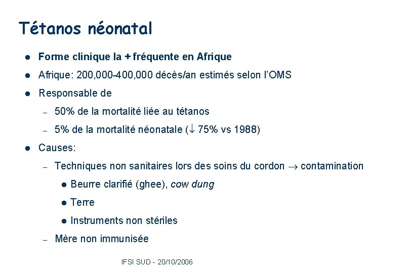 Tétanos néonatal l Forme clinique la + fréquente en Afrique l Afrique: 200, 000